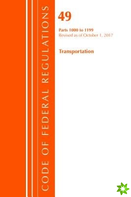 Code of Federal Regulations, Title 49 Transportation 1000-1199, Revised as of October 1, 2017