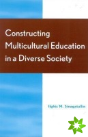 Constructing Multicultural Education in a Diverse Society