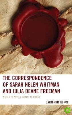 Correspondence of Sarah Helen Whitman and Julia Deane Freeman