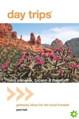 Day Trips from Phoenix, Tucson & Flagstaff