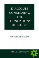 Dialogues Concerning the Foundations of Ethics