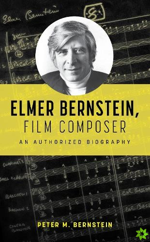 Elmer Bernstein, Film Composer