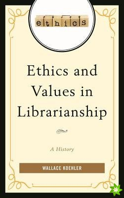 Ethics and Values in Librarianship