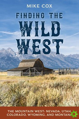 Finding the Wild West: The Mountain West