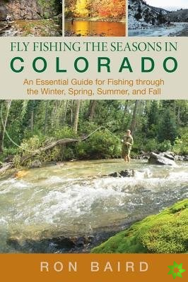 Fly Fishing the Seasons in Colorado