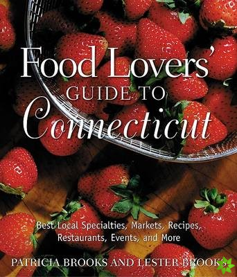 Food Lovers' Guide to Connecticut