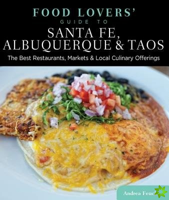 Food Lovers' Guide to (R) Santa Fe, Albuquerque & Taos
