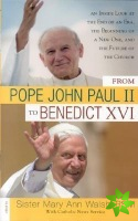 From Pope John Paul II to Benedict XVI