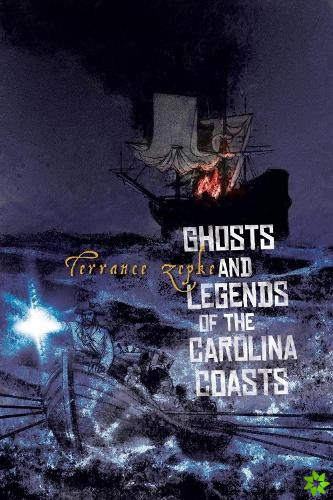 Ghosts and Legends of the Carolina Coasts