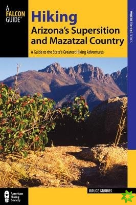 Hiking Arizona's Superstition and Mazatzal Country