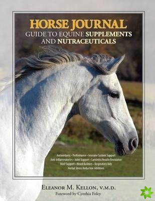 Horse Journal Guide to Equine Supplements and Nutraceuticals