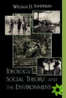 Ideology, Social Theory, and the Environment