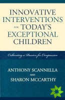 Innovative Interventions for Today's Exceptional Children