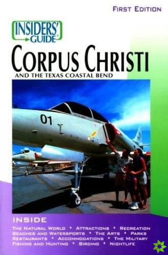 Insiders' Guide (R) to Corpus Christi