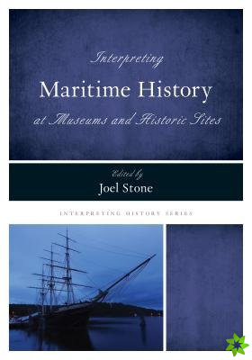 Interpreting Maritime History at Museums and Historic Sites