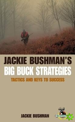 Jackie Bushman's Big Buck Strategies
