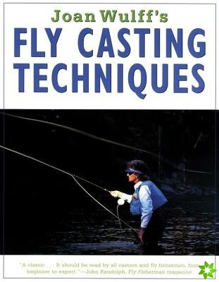 Joan Wulff's Fly Casting Techniques