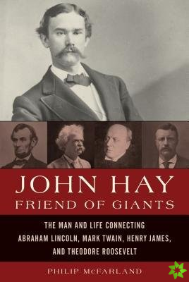 John Hay, Friend of Giants