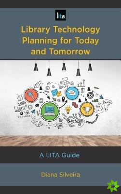 Library Technology Planning for Today and Tomorrow