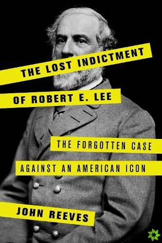Lost Indictment of Robert E. Lee