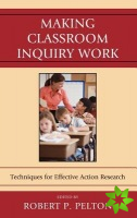 Making Classroom Inquiry Work