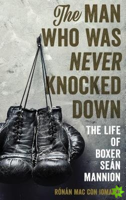 Man Who Was Never Knocked Down