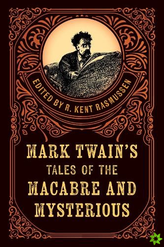 Mark Twain's Tales of the Macabre & Mysterious