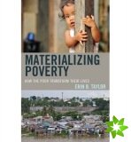 Materializing Poverty