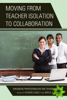 Moving from Teacher Isolation to Collaboration