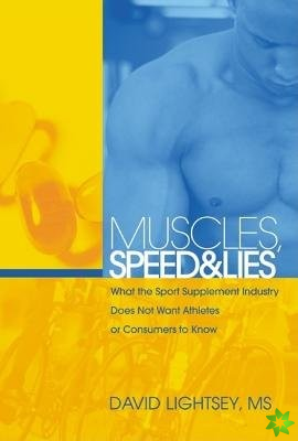 Muscles, Lies, and Speed