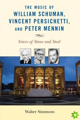 Music of William Schuman, Vincent Persichetti, and Peter Mennin