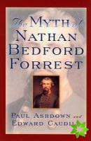 Myth of Nathan Bedford Forrest