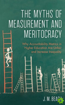 Myths of Measurement and Meritocracy