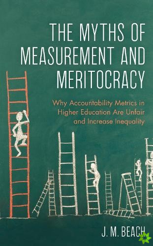 Myths of Measurement and Meritocracy