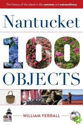 Nantucket in 100 Objects