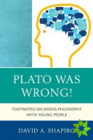 Plato Was Wrong!
