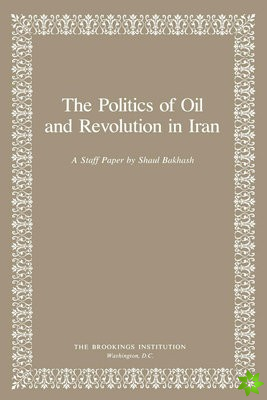 Politics of Oil and Revolution in Iran