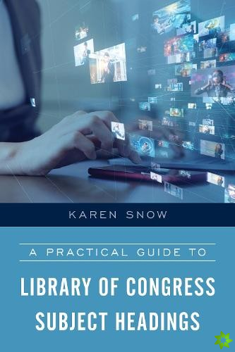 Practical Guide to Library of Congress Subject Headings