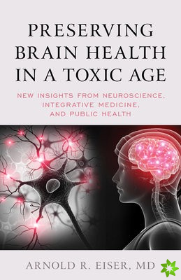 Preserving Brain Health in a Toxic Age