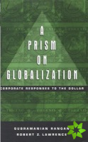 Prism on Globalization Corporate Responses to the Dollar