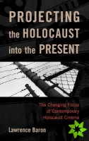 Projecting the Holocaust into the Present