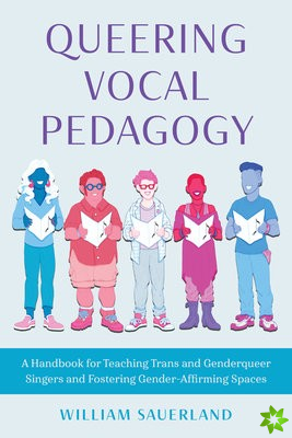 Queering Vocal Pedagogy