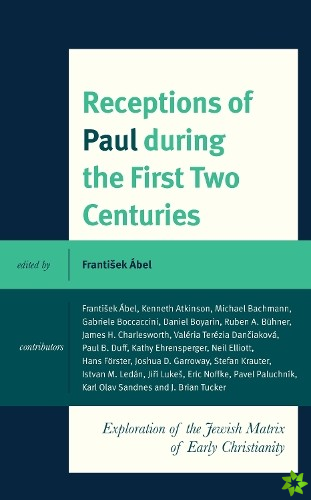 Receptions of Paul during the First Two Centuries