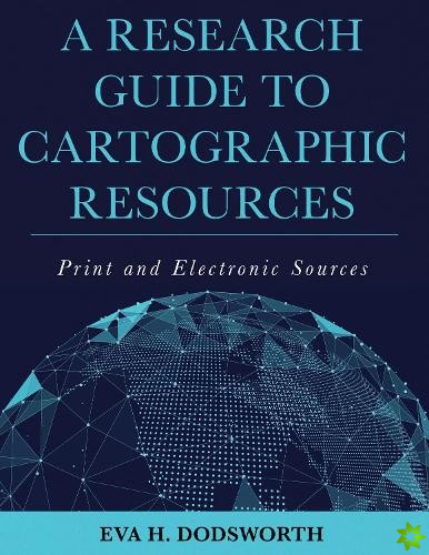 Research Guide to Cartographic Resources