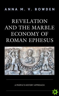 Revelation and the Marble Economy of Roman Ephesus