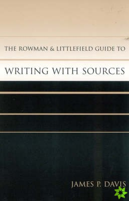 Rowman & Littlefield Guide to Writing with Sources