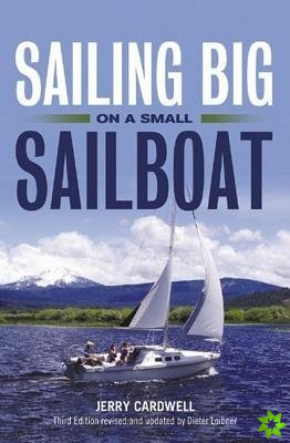Sailing Big on a Small Sailboat