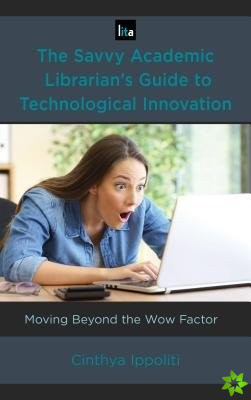 Savvy Academic Librarian's Guide to Technological Innovation