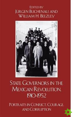 State Governors in the Mexican Revolution, 19101952