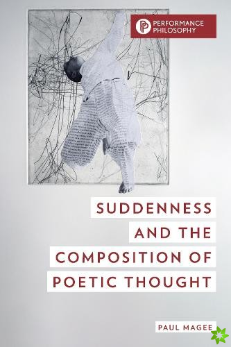 Suddenness and the Composition of Poetic Thought